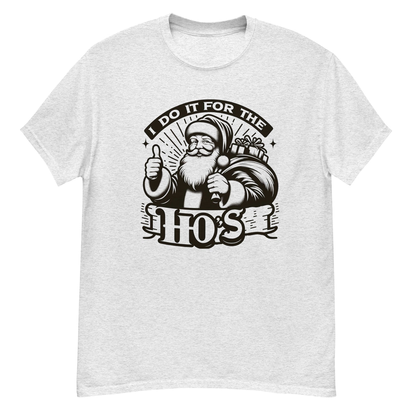 I do it for the Ho's Men's Christmas Tee
