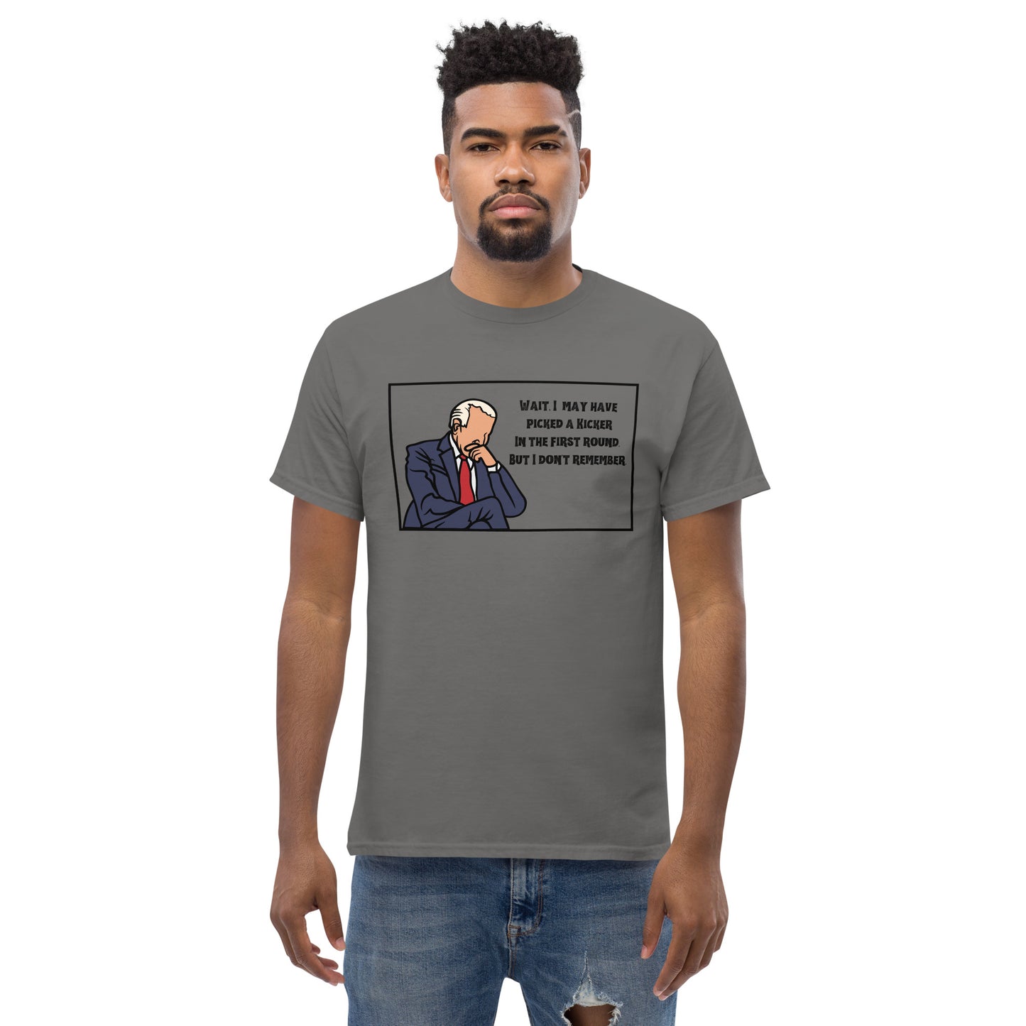 Wait, I May Have Picked a Kicker Men's Tee Shirt