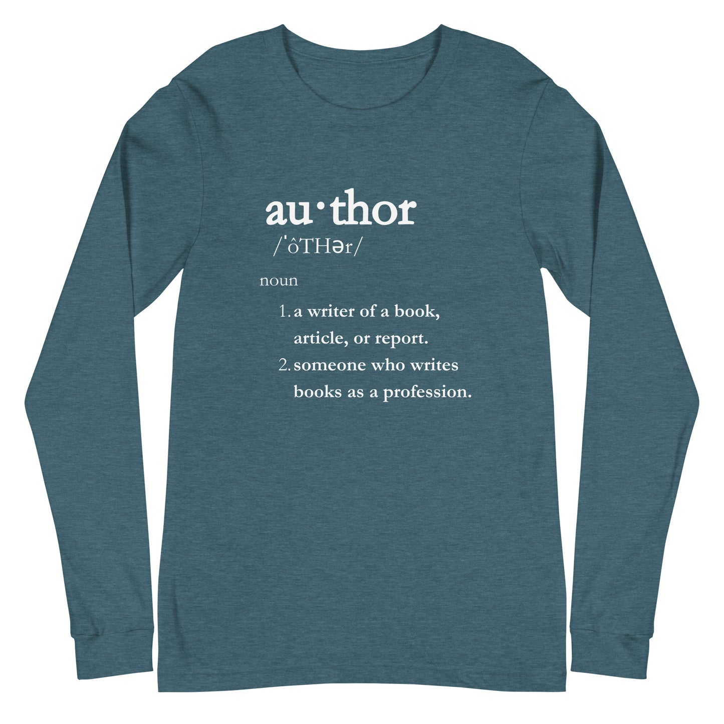 Author Definition A Tribute to Wordsmiths Everywhere Unisex Long Sleeve Tee