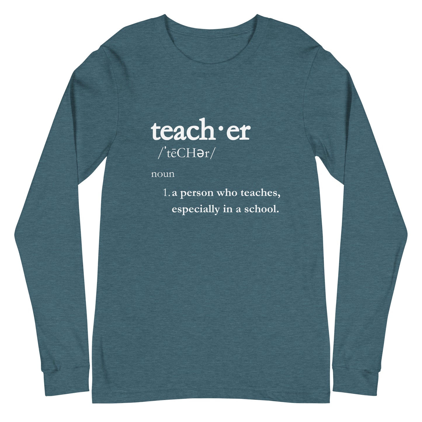 Teacher Definition Honoring Educators Everywhere Unisex Long Sleeve Tee