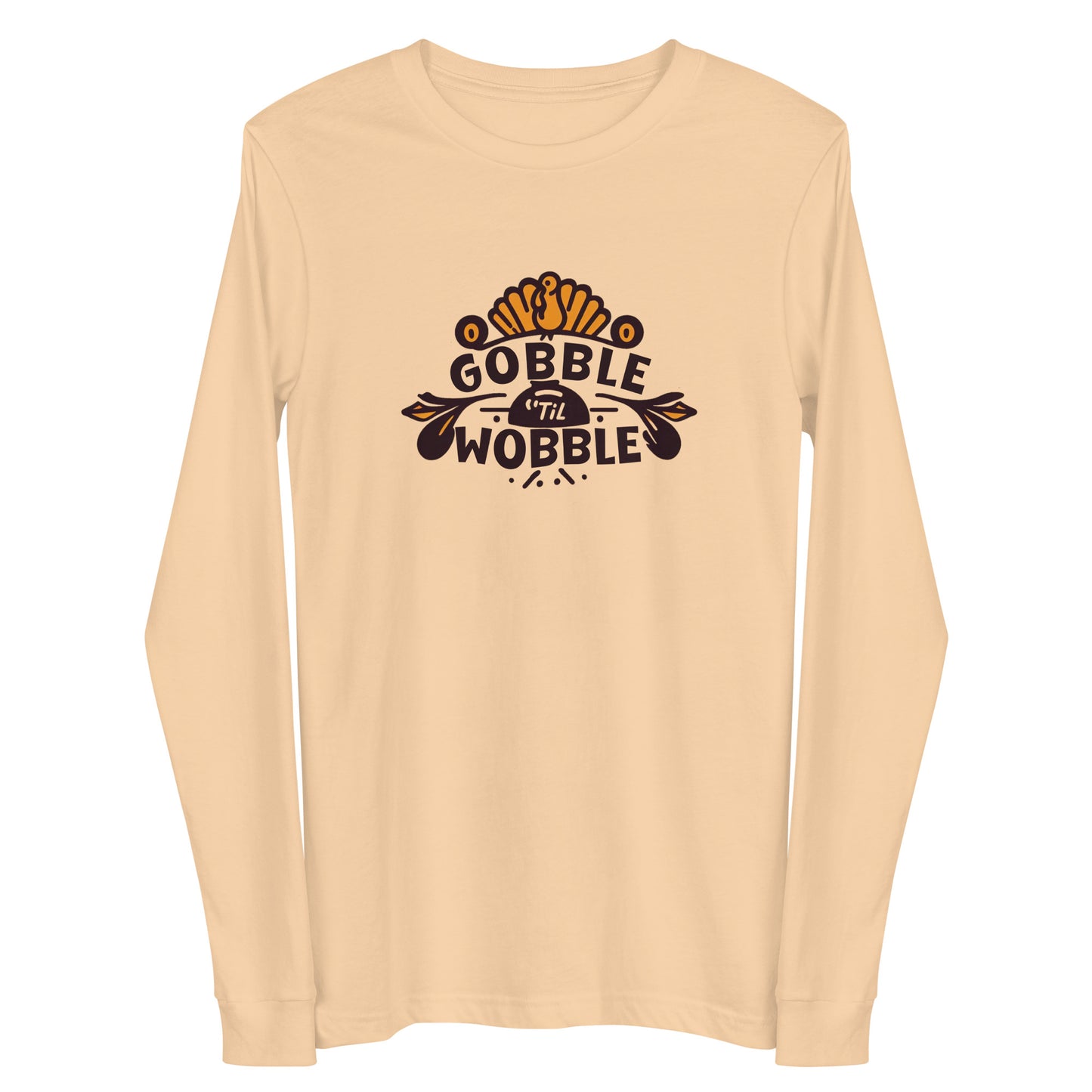 Gobble 'Til Wobble Long Sleeve Tee