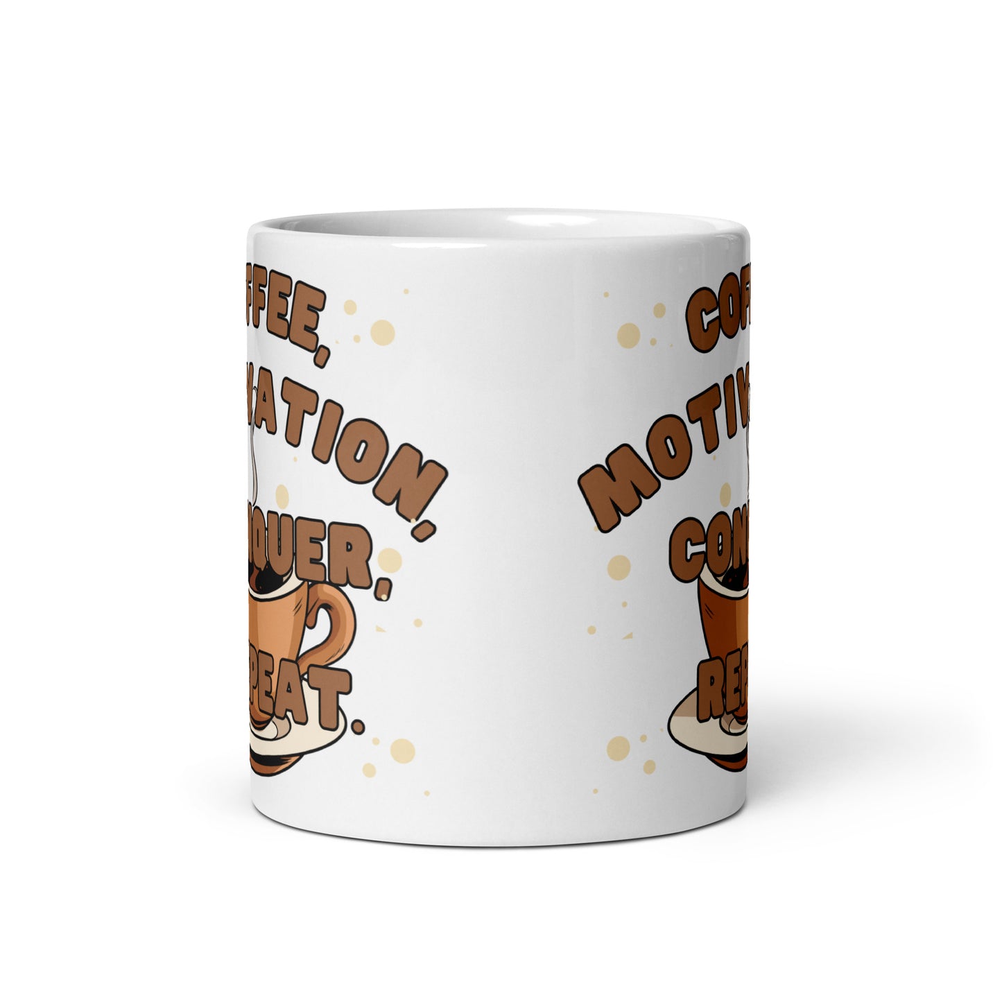 Coffee, Motivation, Conquer, Repeat. White glossy Coffee Mug