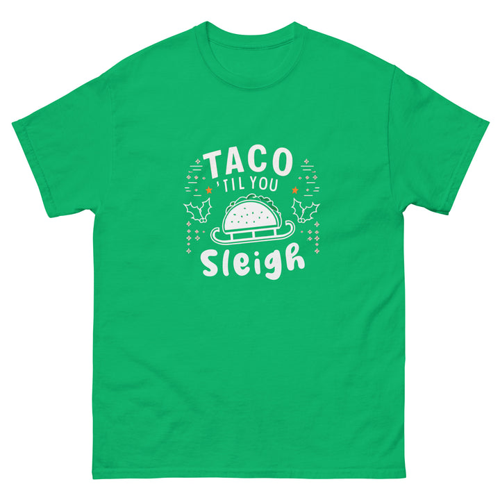 Taco 'Til You Sleigh Men's Tee Shirt