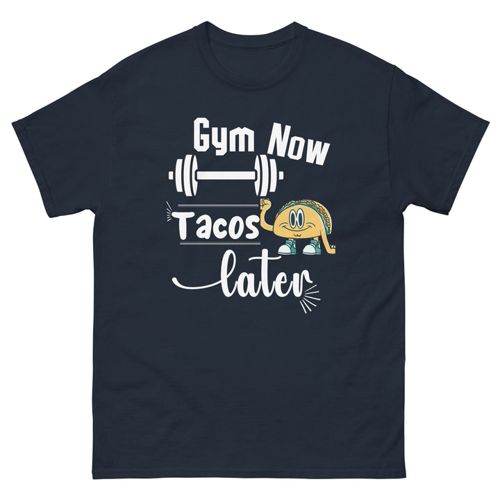 Gym Not Tacos Later Men's Tee Shirt