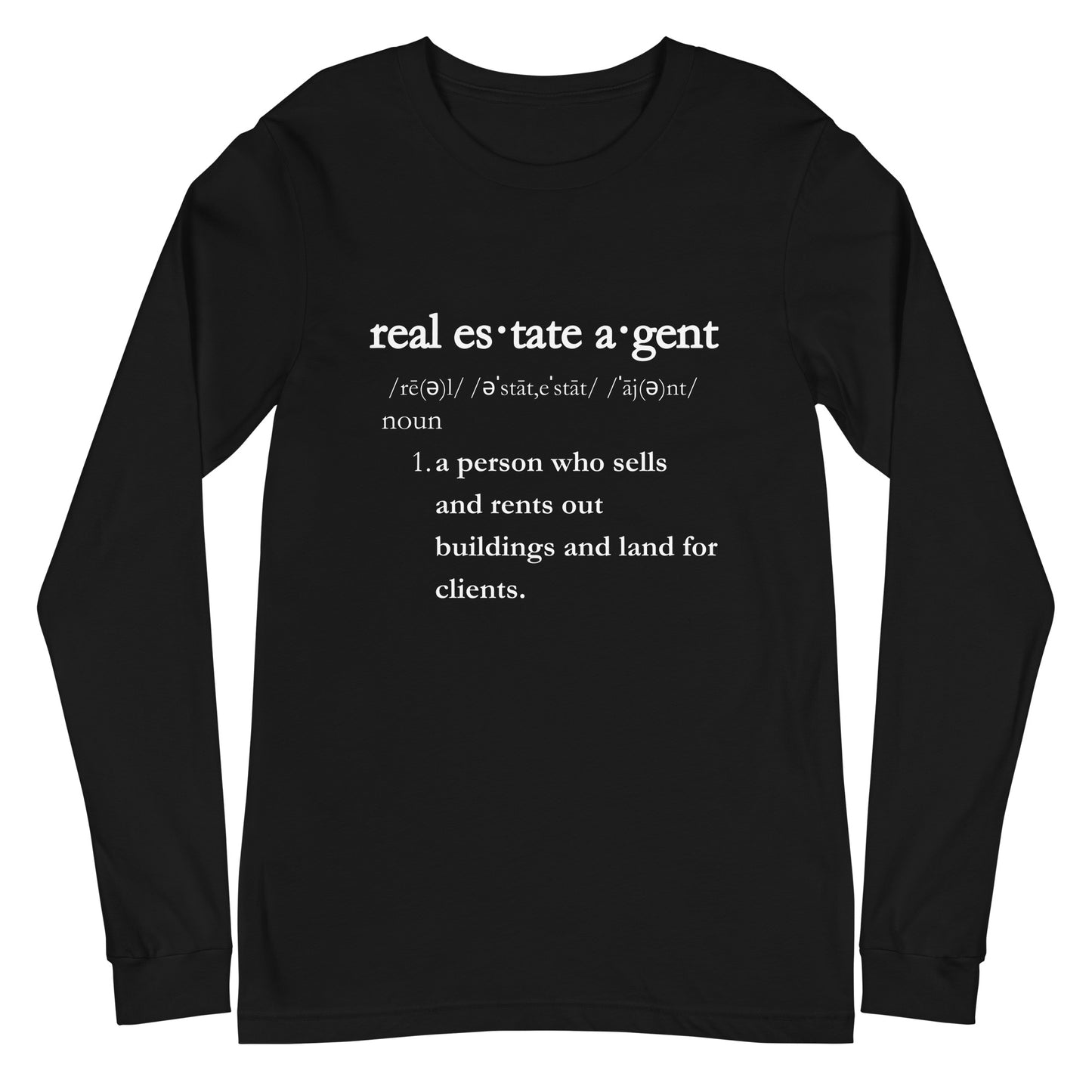 Real Estate Agent Definition Style for Every Transaction Unisex Long Sleeve Tee