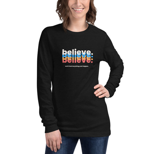 Believe.  Long Sleeve Tee Shirt