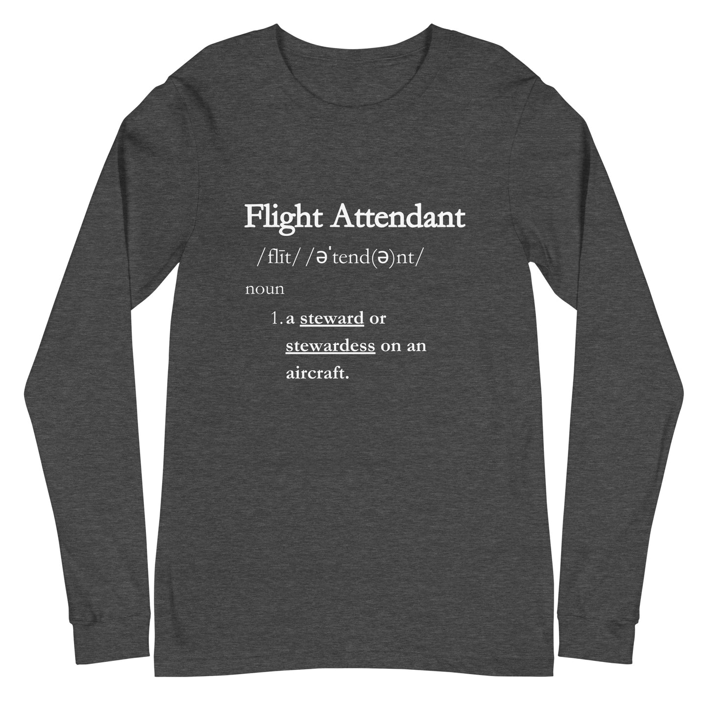 Flight Attendant Definition Soaring in Service and Style Unisex Long Sleeve Tee