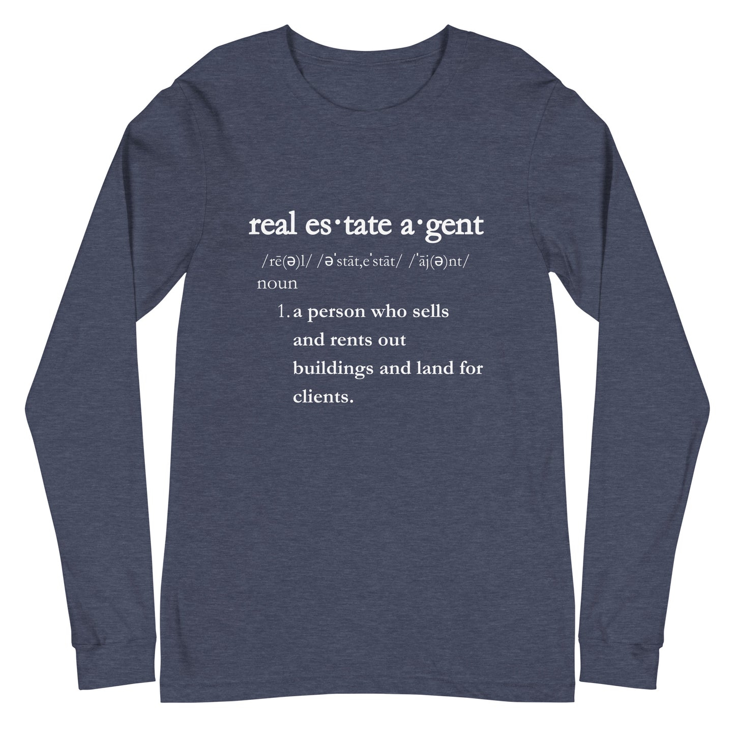 Real Estate Agent Definition Style for Every Transaction Unisex Long Sleeve Tee