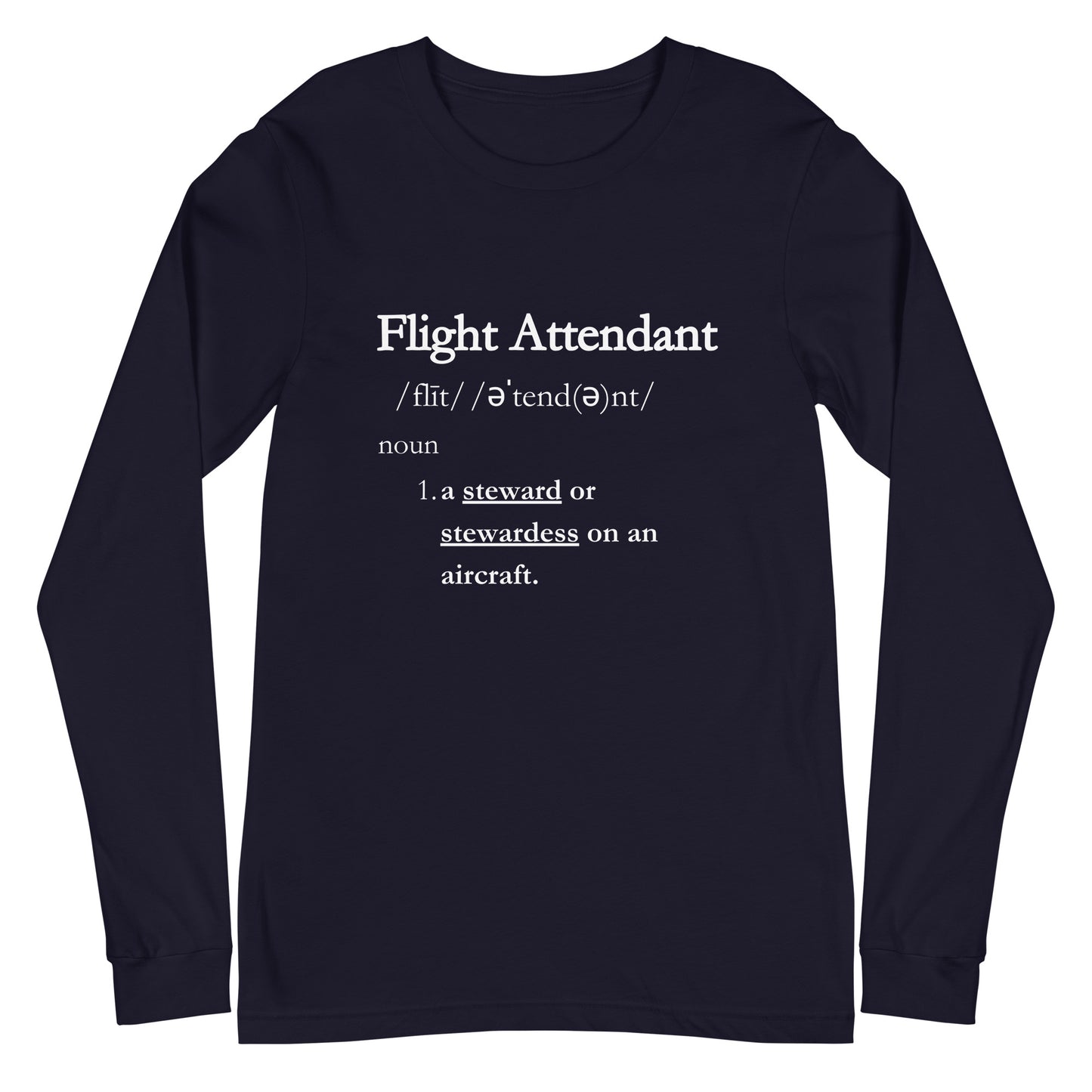 Flight Attendant Definition Soaring in Service and Style Unisex Long Sleeve Tee