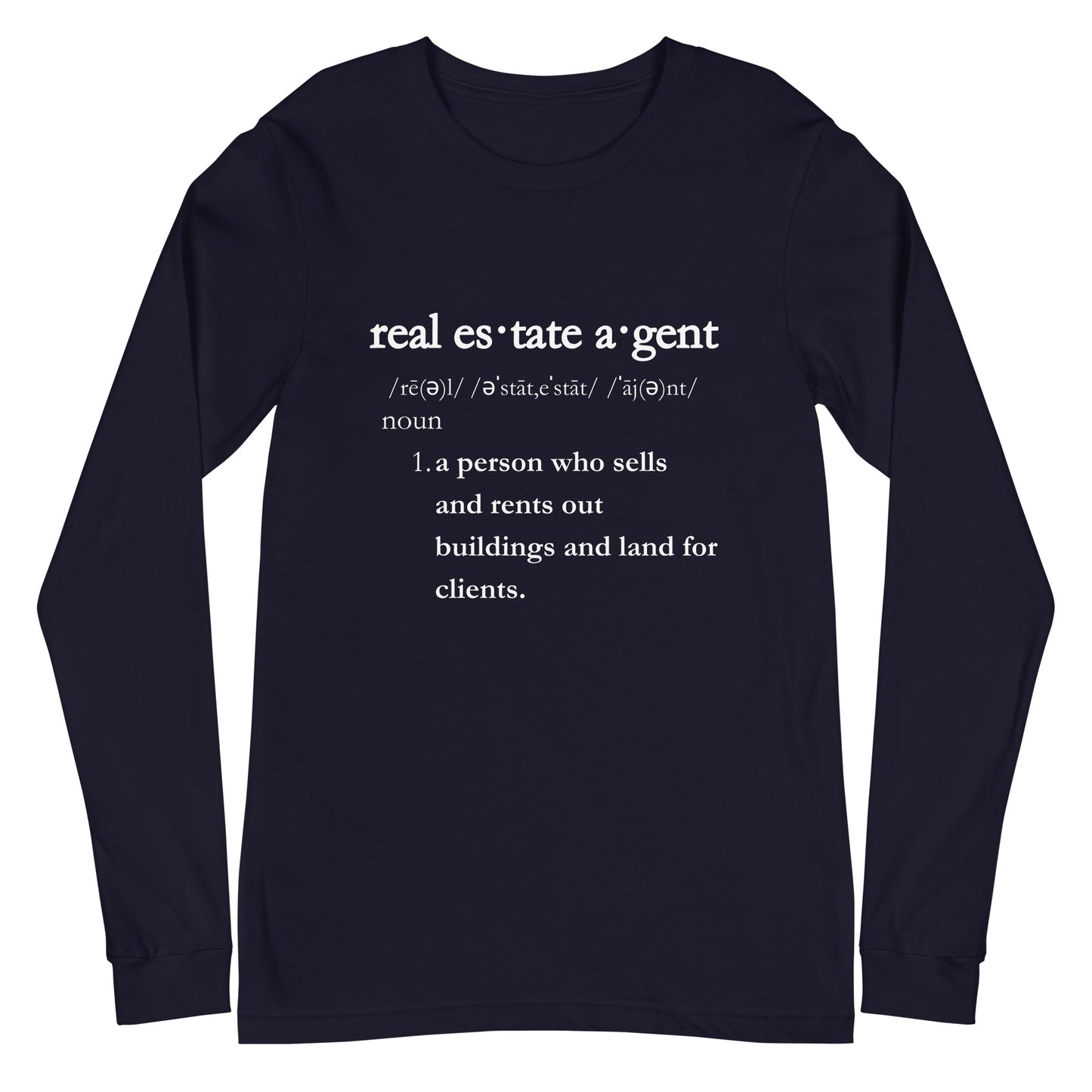 Real Estate Agent Definition Style for Every Transaction Unisex Long Sleeve Tee