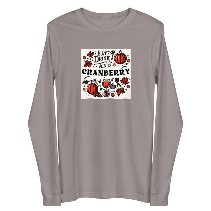 Eat, Drnk, and Cranberry Unisex Long Sleeve Tee
