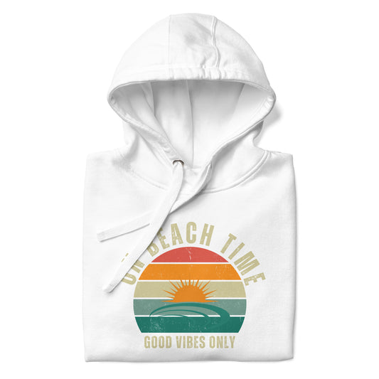 On Beach Time - Good Vibes Only  Unisex Hoodie