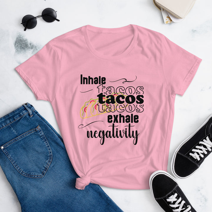 Inhale Tacos Exhale Negativity Women's Tee Shirt
