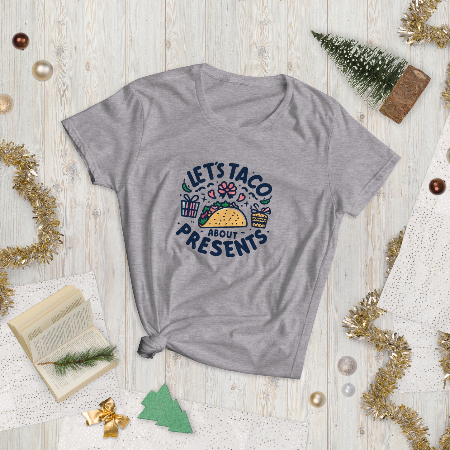 Let's Taco About Presents Women's Tee Shirt