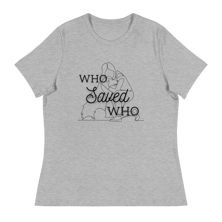 Who, Saved, Who - Camiseta de algodón para mujer