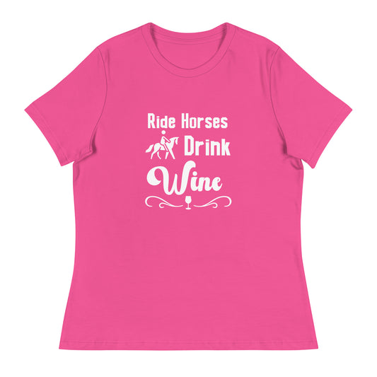 Ride Horses Drink Wine Women's Tee Shirt
