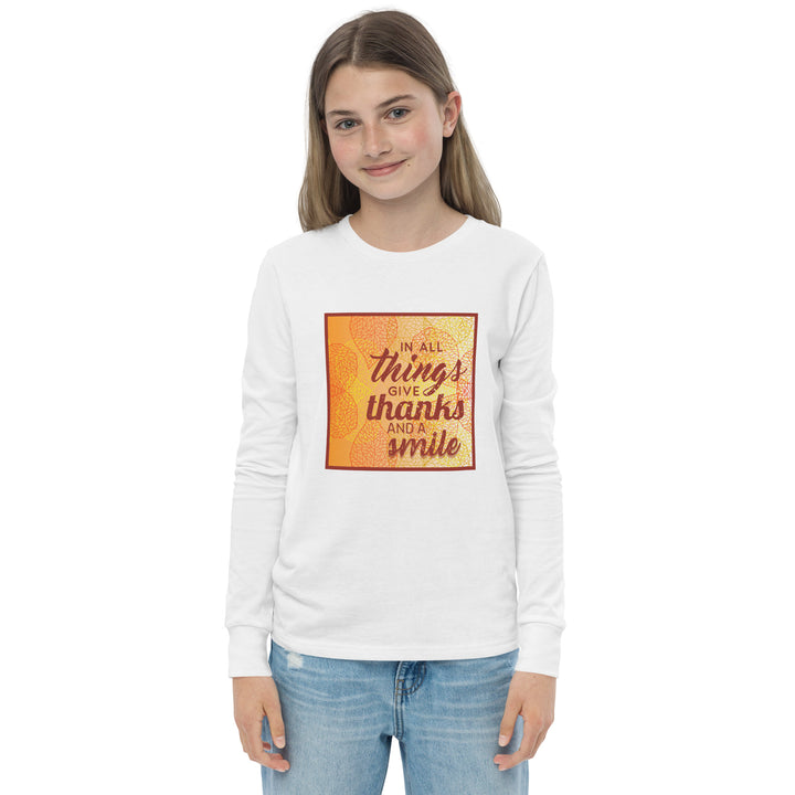 In all thank give thanks and a smile Youth Long Sleeve Tee Shirt