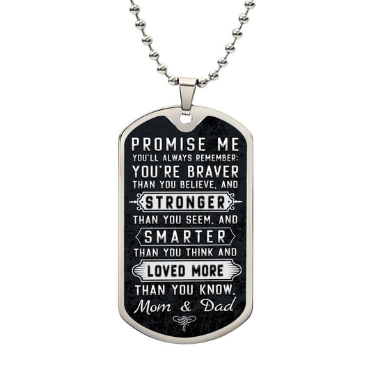 Promise Me quote from Mom & Dad - Dog Tag