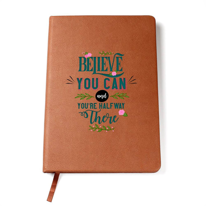 Believe you and You're Halfway There - Leather Journal