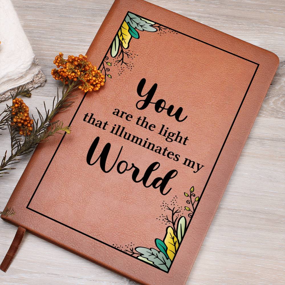 You are the light that illuminates my World - Leather Journal