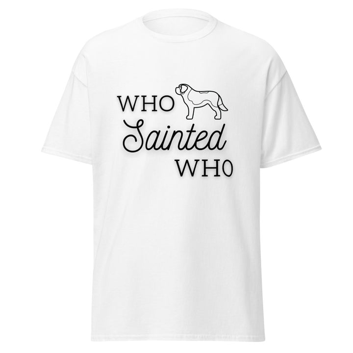Who Sainted Who - Camiseta clásica para hombre